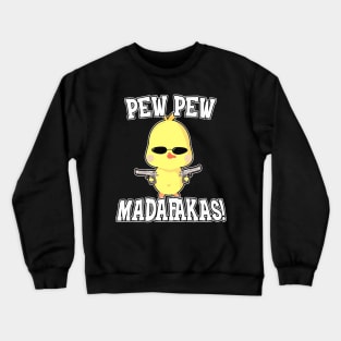 Peng Peng Madafakas funny Duck Crewneck Sweatshirt